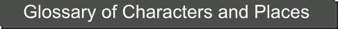 Glossary of Characters & Places